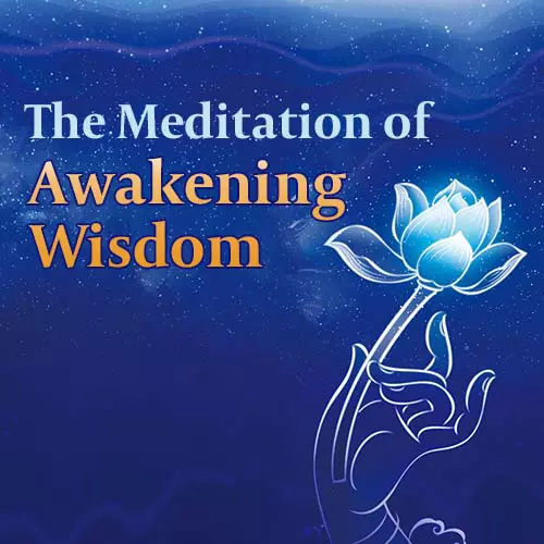 The Meditation of Awakening Wisdom